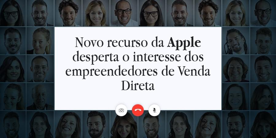 Sistema de vendas diretas e marketing multinível Maxnivel - Novo recurso da Apple desperta o interesse dos empreendedores de Venda Direta 