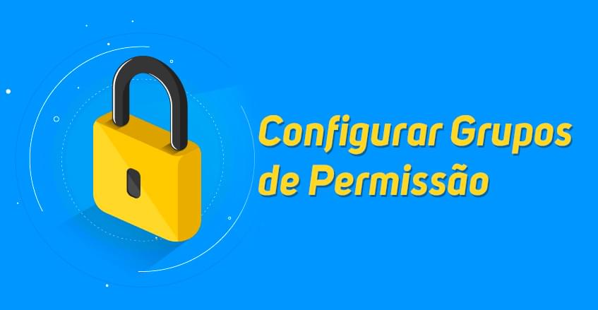 Como configurar grupos de permissão?