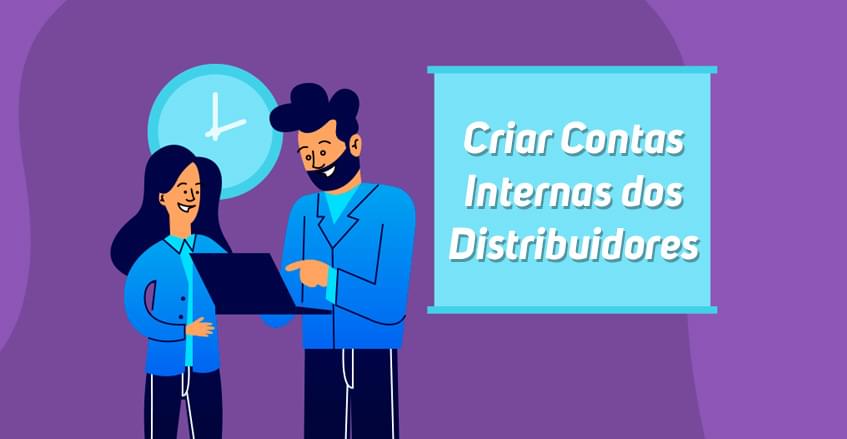 Como criar contas internas dos distribuidores?