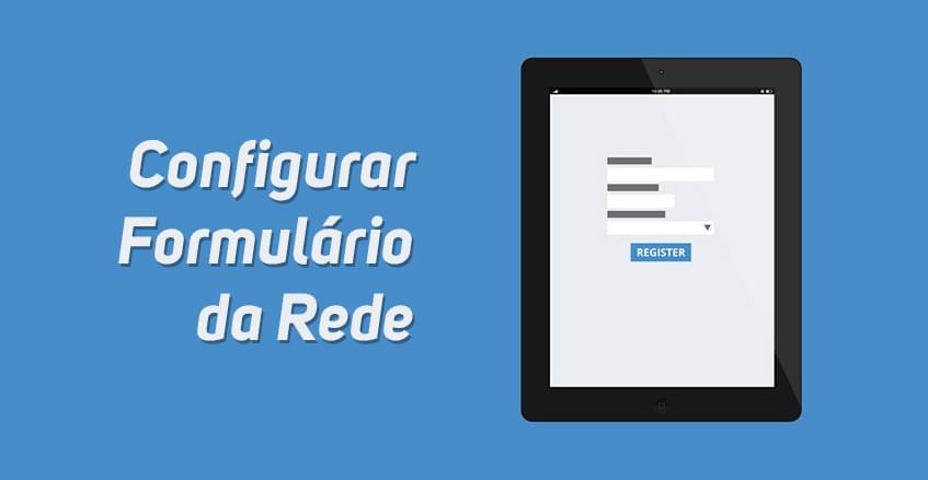 Como configurar formulário da rede?