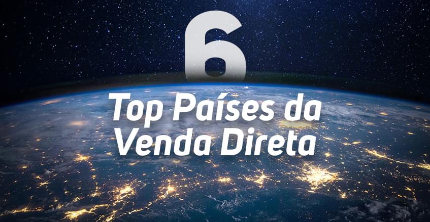 Sistema de vendas diretas e marketing multinível Maxnivel - Ranking: Top 6 dos países que dominam o mercado de Venda Direta 